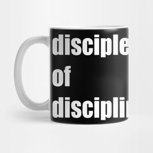 disciple of discipline Mug